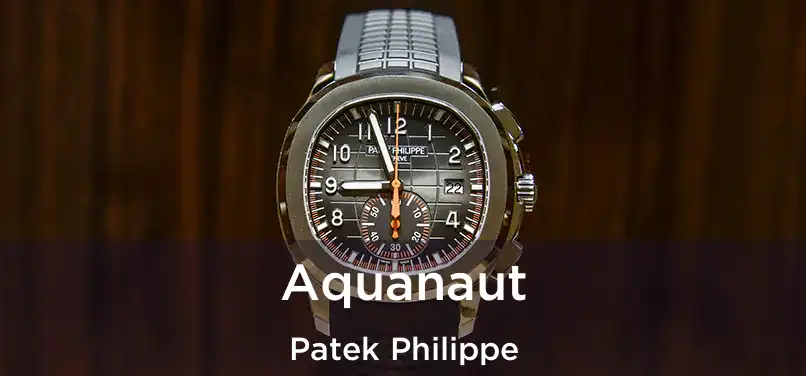  Aquanaut Patek Philippe