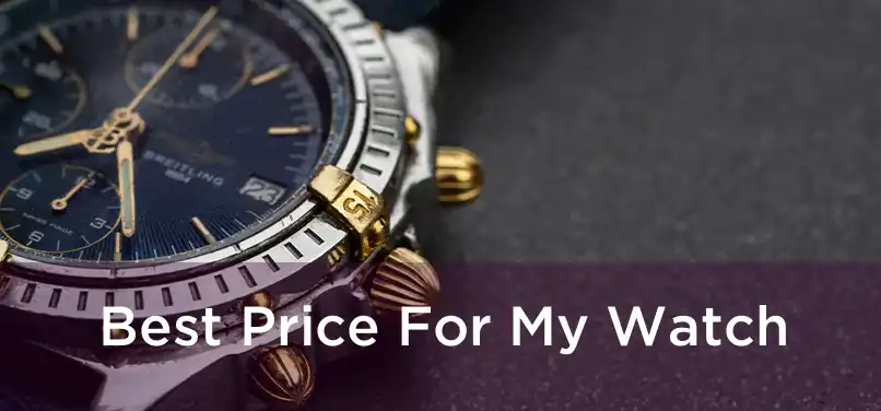  Best Price For My Watch 