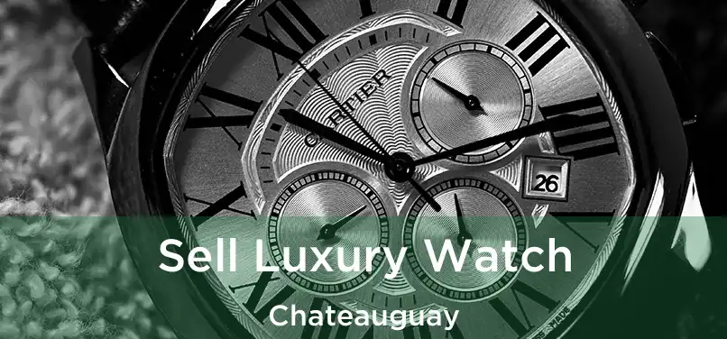  Sell Luxury Watch Chateauguay