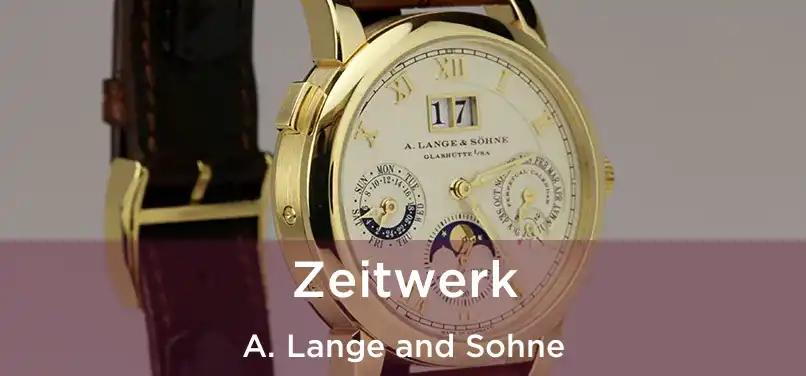  Zeitwerk A. Lange and Sohne
