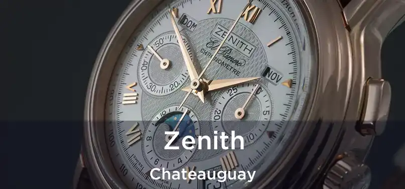  Zenith Chateauguay